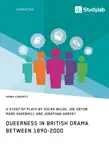Queerness in British Drama between 1890-2000 synopsis, comments