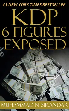 kdp 6 figures exposed: step-by-step stupidly easy course on how to make six figures through amazon kindle publishing exposed book cover image