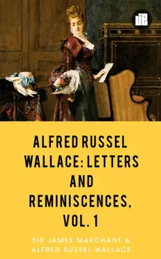 alfred russel wallace letters and reminiscences, vol. 1 book cover image