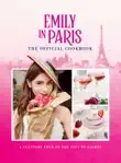 Emily in Paris: The Official Cookbook sinopsis y comentarios