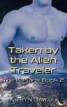 Taken by the Alien Traveler synopsis, comments