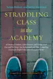 Straddling Class in the Academy synopsis, comments