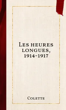 les heures longues, 1914-1917 imagen de la portada del libro
