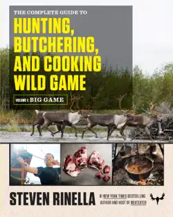 the complete guide to hunting, butchering, and cooking wild game book cover image