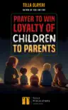 Prayer to Win Loyalty of Children to Parents synopsis, comments