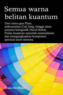 semua warna belitan kuantum. dari mitos gua plato, sinkronisitas carl jung, hingga alam semesta holografik david bohm book cover image
