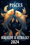 Pisces Horoscope 2024 synopsis, comments