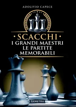 scacchi. i grandi maestri, le partite memorabili book cover image