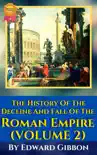 Volume II: The History Of The Decline And Fall Of The Roman Empire ByEdward Gibbon sinopsis y comentarios