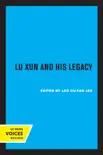 Lu Xun and His Legacy synopsis, comments