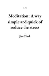 Meditation: A way simple and quick of reduce the stress sinopsis y comentarios
