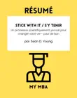 Résumé - Stick with It / S'y Tenir : Un processus scientifiquement prouvé pour changer votre vie - pour de bon par Sean D. Young sinopsis y comentarios