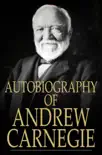 The Autobiography of Andrew Carnegie sinopsis y comentarios