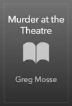 Murder at the Theatre sinopsis y comentarios