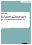 Die Grundlagen der Themenzentrierten Interaktion nach Ruth Cohn in Bezug auf das Menschenbild der Humanistischen Psychologie synopsis, comments