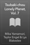 Tsubaki-chou Lonely Planet, Vol. 7 sinopsis y comentarios