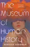 The Museum of Human History synopsis, comments
