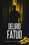 Delirio fatuo synopsis, comments