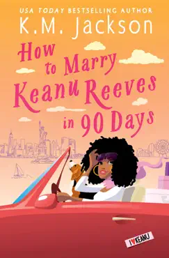 how to marry keanu reeves in 90 days book cover image