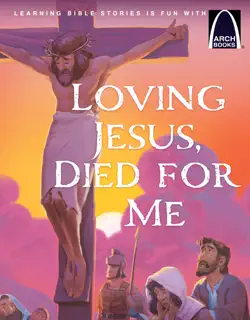 loving jesus, died for me - arch books book cover image