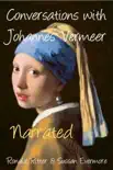 Conversations with Johannes Vermeer Narrated synopsis, comments