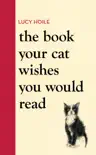 The Book Your Cat Wishes You Would Read synopsis, comments