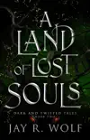 A Land of Lost Souls synopsis, comments