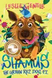 Shamus the Urban Rez Dog, P.I. synopsis, comments