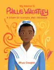 My Name Is Phillis Wheatley synopsis, comments