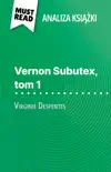 Vernon Subutex, tom 1 książka Virginie Despentes (Analiza książki) sinopsis y comentarios