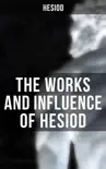 The Works and Influence of Hesiod synopsis, comments