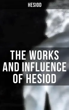 the works and influence of hesiod book cover image