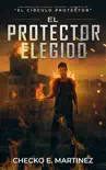 El Protector Elegido : Una Novela de Misterio Sobrenatural, Suspenso y Fantasía