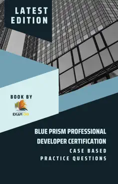 blue prism professional developer certification case based practice questions - latest edition 2023 book cover image