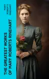 The Greatest Works of Mary Roberts Rinehart synopsis, comments