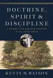 Doctrine, Spirit, and Discipline synopsis, comments