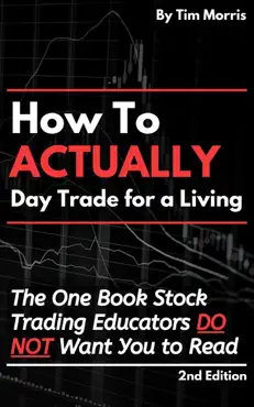 how to actually day trade for a living: the one book stock trading educators do not want you to read book cover image
