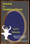 Dancing in Dangerous Times Sci-Fi Volume synopsis, comments
