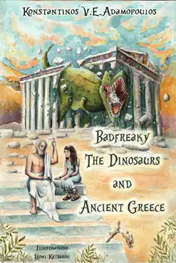 badfreaky the dinosaurs and ancient greece book cover image
