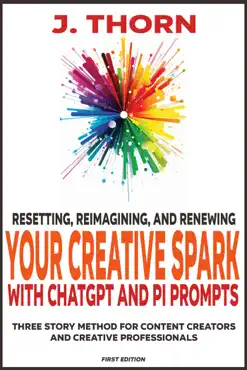 resetting, reimagining, and renewing your creative spark with chatgpt and pi prompts book cover image
