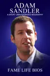 Adam Sandler A Short Unauthorized Biography synopsis, comments