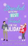 Stranded with my Best Friend for the Holidays synopsis, comments
