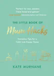 The Little Book of Mum Hacks synopsis, comments