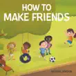 How to Make Friends synopsis, comments