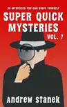Super Quick Mysteries, Volume 7 synopsis, comments