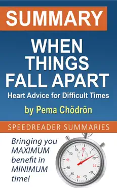 summary of when things fall apart: heart advice for difficult times by pema chödrön imagen de la portada del libro