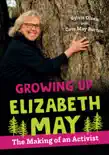 Growing Up Elizabeth May synopsis, comments