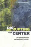 Disrupting the Center synopsis, comments