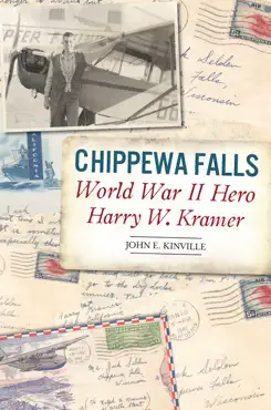 chippewa falls world war ii hero harry w. kramer imagen de la portada del libro