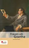 Frauen um Goethe synopsis, comments